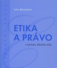 Etika a právo v kontextu lékařské etiky Etika a právo v kontextu lékařské etiky