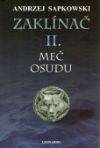 Zaklínač II. - Meč osudu - 3.vydání Zaklínač II. - Meč osudu - 3.vydání