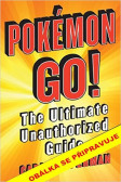 POKÉMON GO. Neautorizovaný průvodce hrou POKÉMON GO. Neautorizovaný průvodce hrou