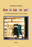 Americká snídaně - Po stopách zlaté horečky a Jacka Londona Americká snídaně - Po stopách zlaté horečky a Jacka Londona