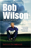 Bob Wilson - Behind the Network : My Autobiography