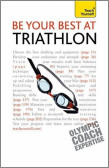Be Your Best at Triathlon: Teach Yourself Be Your Best at Triathlon: Teach Yourself