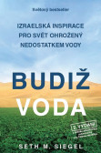 Budiž voda - Izraelská inspirace pro svět ohrožený nedostatkem vody Budiž voda - Izraelská inspirace pro svět ohrožený nedostatkem vody