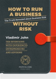 How to run a business without risk - The Truth Revealed about Business Risk How to run a business without risk - The Truth Revealed about Business Risk