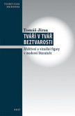 Tváří v tvář beztvarosti - Afektivní a vizuální figury v moderní literatuře Tváří v tvář beztvarosti - Afektivní a vizuální figury v moderní literatuře