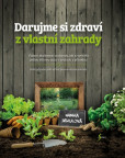 Darujme si zdraví z vlastní zahrady Darujme si zdraví z vlastní zahrady