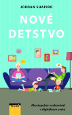 Nové detstvo - Ako úspešne vychovávať v digitálnom svete Nové detstvo - Ako úspešne vychovávať v digitálnom svete