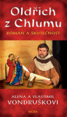 Oldřich z Chlumu - román a skutečnost Oldřich z Chlumu - román a skutečnost