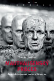 Mauthausenský proces - Americká vojenská justice v Německu Mauthausenský proces - Americká vojenská justice v Německu