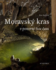 Moravský kras v ponorné řece času Moravský kras v ponorné řece času