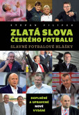 Zlatá slova českého fotbalu - Slavné fotbalové hlášky - 2.vydání Zlatá slova českého fotbalu - Slavné fotbalové hlášky - 2.vydání
