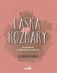 Láska a její rozmary - Nové kapitoly z deníku psychoterapeutky Láska a její rozmary - Nové kapitoly z deníku psychoterapeutky