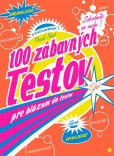 100 zábavných testov pre bláznov do testov 100 zábavných testov pre bláznov do testov