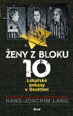 Ženy z bloku 10: Lékařské pokusy v Osvětimi - 2.vydání Ženy z bloku 10: Lékařské pokusy v Osvětimi - 2.vydání