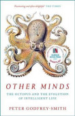 Other Minds : The Octopus and the Evolution of Intelligent Life Other Minds : The Octopus and the Evolution of Intelligent Life