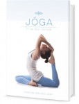 Jóga - Fit na těle i na duši, Úvod do základů Jógy
