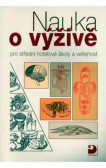 Nauka o výživě -- pro střední hotelové školy a veřejnost Nauka o výživě -- pro střední hotelové školy a veřejnost