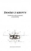 Deníky z krypty - Poslední dny sedmi parašutistů za heydrichiády Deníky z krypty - Poslední dny sedmi parašutistů za heydrichiády