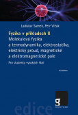 Fyzika v příkladech II. - Molekulová fyzika a termodynamika, elektrostatika, elektrický proud, magnetické a elektromagnetické pole pro studenty vysokých škol Fyzika v příkladech II. - Molekulová fyzika a termodynamika, elektrostatika, elektrický proud, magnetické a elektromagnetické pole pro studenty vysokých škol