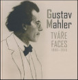 Gustav Mahler - Tváře / Faces 1860-2010 Gustav Mahler - Tváře / Faces 1860-2010