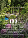 100 nejkrásnějších zahradních projektů 100 nejkrásnějších zahradních projektů