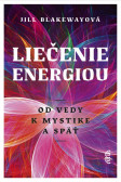 Liečenie energiou - Od vedy k mystike a späť Liečenie energiou - Od vedy k mystike a späť