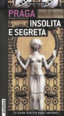 Praga insolita e segreta Praga insolita e segreta