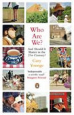 Who Are We - And Should It Matter in the 21st Century? Who Are We - And Should It Matter in the 21st Century?