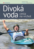Divoká voda - cesta na vrchol Divoká voda - cesta na vrchol