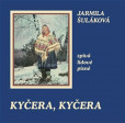 Kyčera, Kyčera - Jarmila Šuláková zpívá lidové písně - CD Kyčera, Kyčera - Jarmila Šuláková zpívá lidové písně - CD