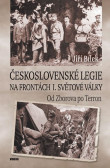 Československé legie na frontách I. světové války - Od Zborova po Terron Československé legie na frontách I. světové války - Od Zborova po Terron