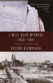 I Will Bear Witness 1933-1941: A Diary of the Nazi Years I Will Bear Witness 1933-1941: A Diary of the Nazi Years