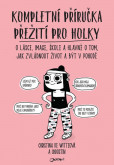 Kompletní příručka přežití pro holky Kompletní příručka přežití pro holky