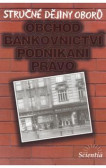 Stručné dějiny oborů - Obchod, bankovnictví, podnikání Stručné dějiny oborů - Obchod, bankovnictví, podnikání