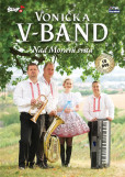 Vonička V - Band - Nad Moravú svítá - CD + DVD Vonička V - Band - Nad Moravú svítá - CD + DVD