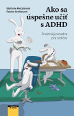 Ako sa úspešne učiť s ADHD Ako sa úspešne učiť s ADHD