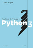 Ponořme se do Python(u) 3 Ponořme se do Python(u) 3