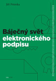 Báječný svět elektronického podpisu Báječný svět elektronického podpisu