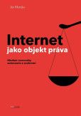 Internet jako objekt práva - Hledání rovnováhy anatomie a soukromí Internet jako objekt práva - Hledání rovnováhy anatomie a soukromí