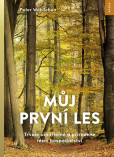 Můj první les - Trvale udržitelné a přirozené lesní hospodářství Můj první les - Trvale udržitelné a přirozené lesní hospodářství