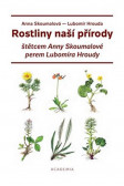 Rostliny naší přírody štětcem Anny Skoum Rostliny naší přírody štětcem Anny Skoum