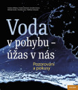 Voda v pohybu - úžas v nás. Pozorování a Voda v pohybu - úžas v nás. Pozorování a