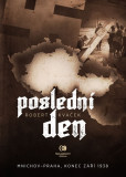 Poslední den - Mnichov-Praha, konec září Poslední den - Mnichov-Praha, konec září