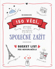 150 věcí, které musíte společně zažít - 150 věcí, které musíte společně zažít -