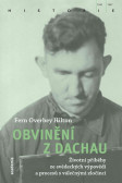 Obvinění z Dachau - Životní příběhy ze s Obvinění z Dachau - Životní příběhy ze s