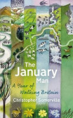 The January Man : A Year of Walking Britain The January Man : A Year of Walking Britain