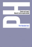 České vize Evropy? - Manuál k naší evropské debatě České vize Evropy? - Manuál k naší evropské debatě
