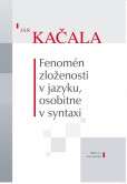Fenomén zloženosti v jazyku, osobitne v syntaxi Fenomén zloženosti v jazyku, osobitne v syntaxi
