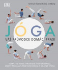 Jóga - Váš průvodce domácí praxí Jóga - Váš průvodce domácí praxí