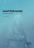 Josef Dobrovský - Hungarista a ugrofinis Josef Dobrovský - Hungarista a ugrofinis